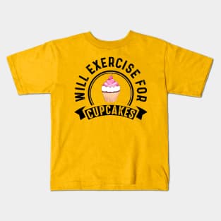 Will Exercise For Cupcakes Kids T-Shirt